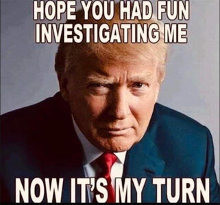 Trump Investigated Now It Is My Turn.jpg