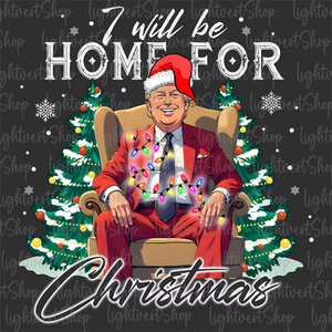 Trump I Will Be Home for Christmass.jpg