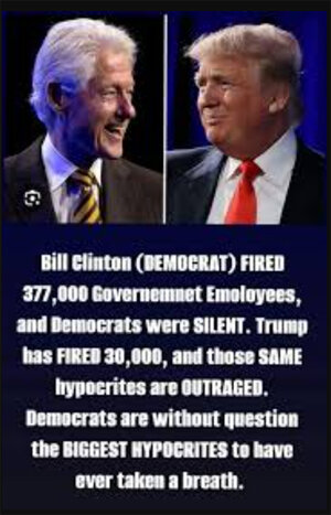 Clinton Fired 377000 Government employees Trump fired 30000.jpg